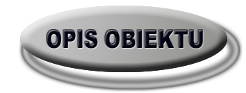 OPIS OBIEKTU